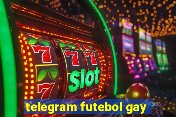 telegram futebol gay